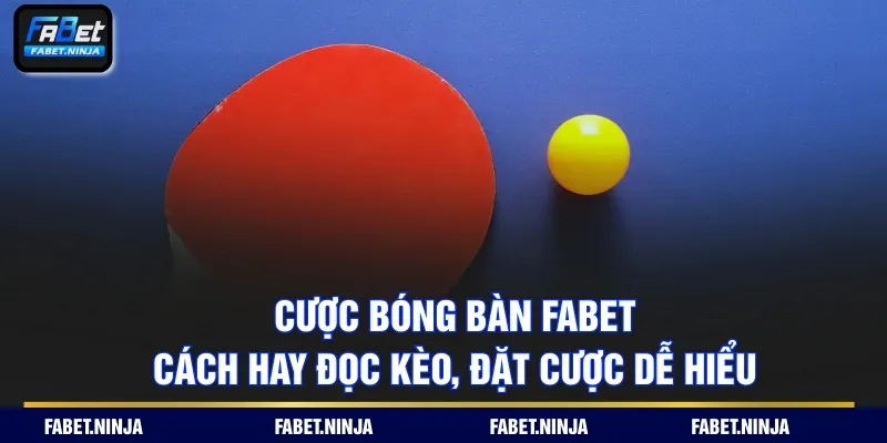 cược bóng bàn fabet