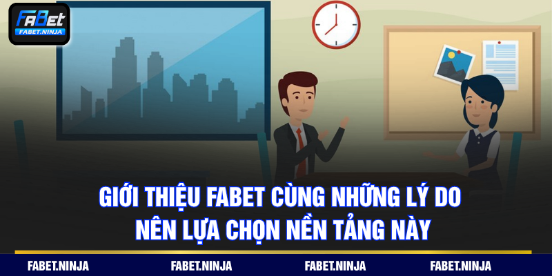 Giới thiệu FABET cùng những lý do nên lựa chọn nền tảng này