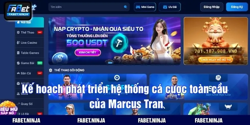 Kế hoạch phát triển hệ thống cá cược toàn cầu của Marcus Tran