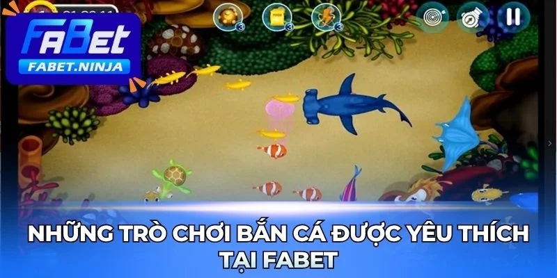 Nhiều trò bắn cá phổ biến hấp dẫn tại Fabet