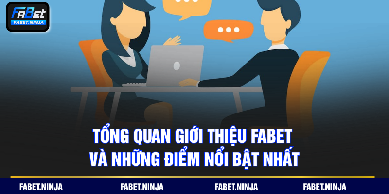 Tổng quan giới thiệu FABET và những điểm nổi bật nhất