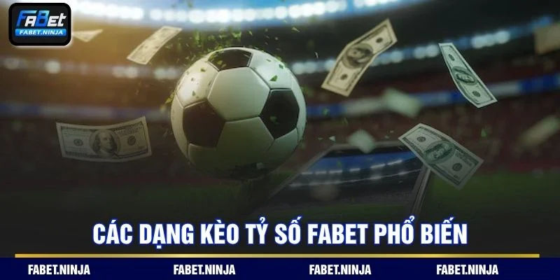 Tổng hợp các kiểu cược tỷ số thường gặp trong bóng đá