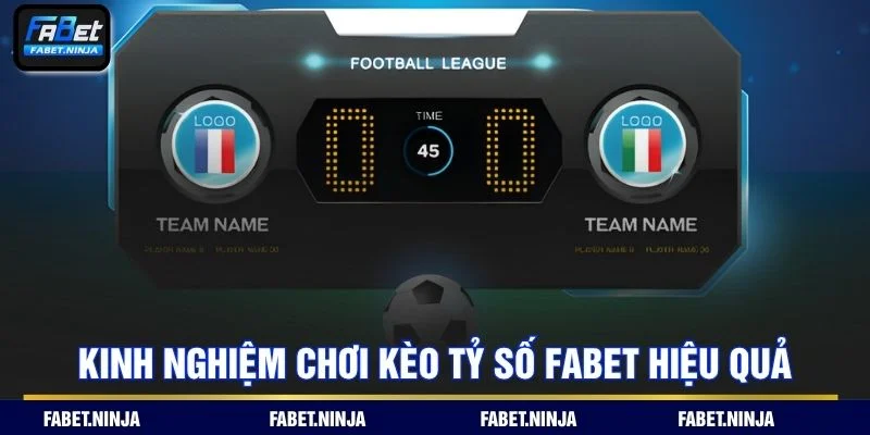 Mẹo chơi kèo tỷ số Fabet giúp tăng khả năng chiến thắng